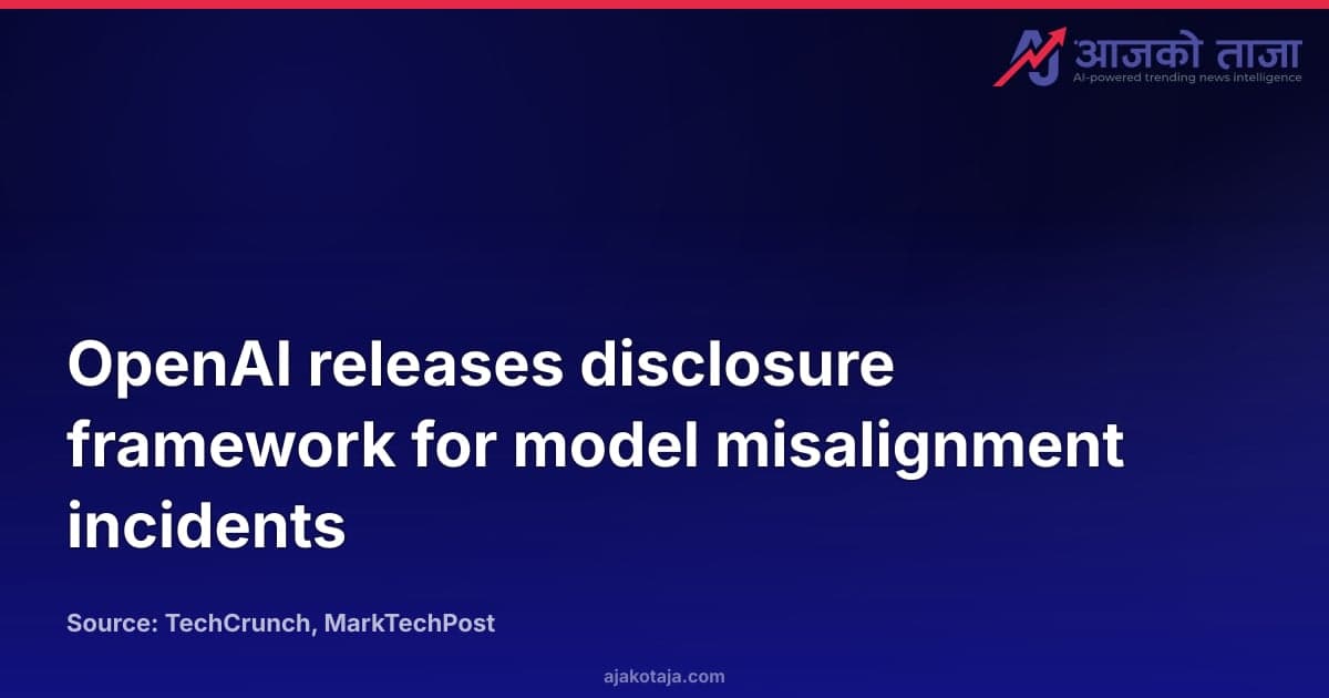 OpenAI releases disclosure framework for model misalignment incidents