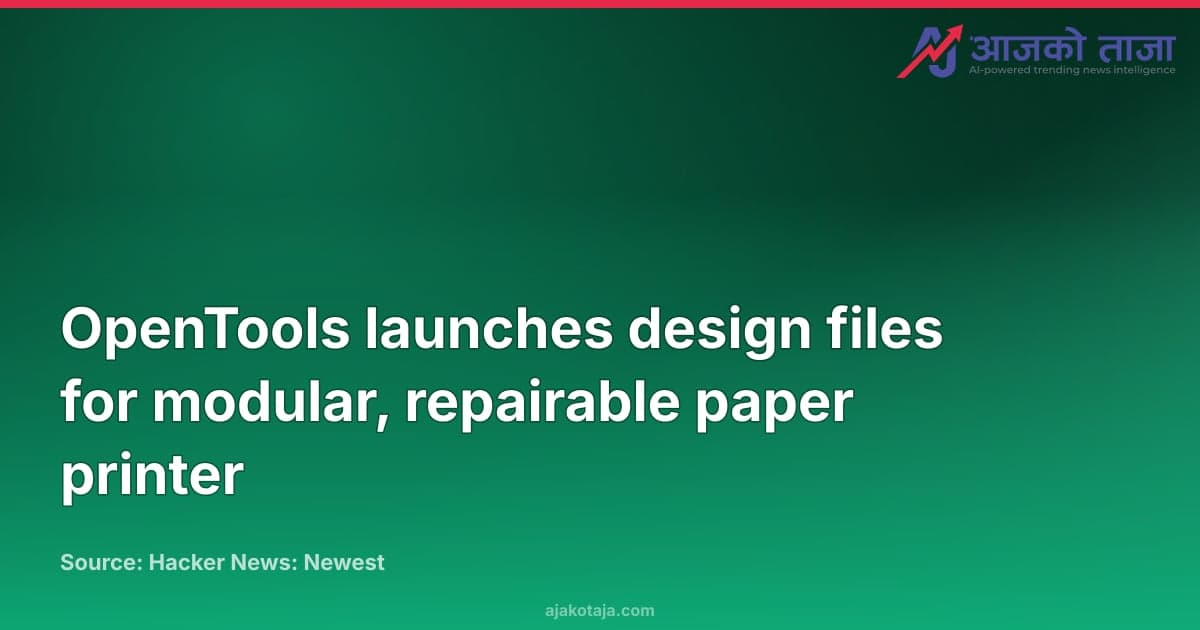 OpenTools launches design files for modular, repairable paper printer