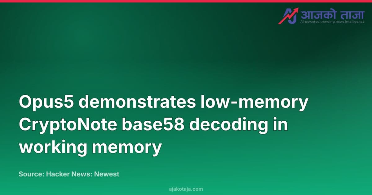 Opus5 demonstrates low-memory CryptoNote base58 decoding in working memory