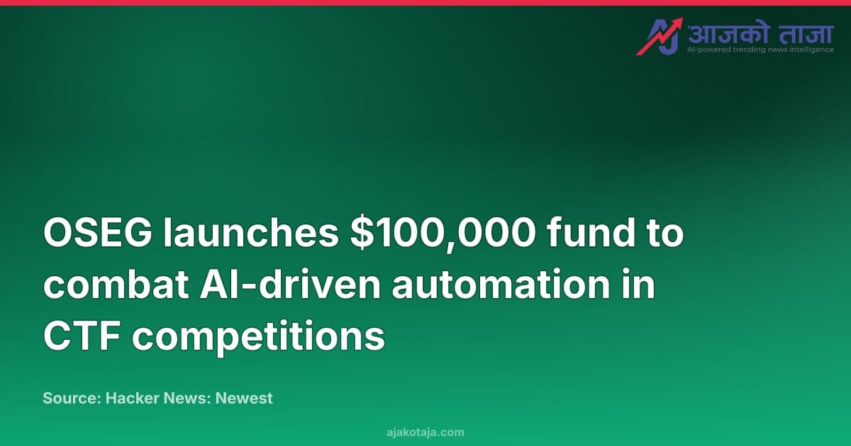OSEG launches $100,000 fund to combat AI-driven automation in CTF competitions