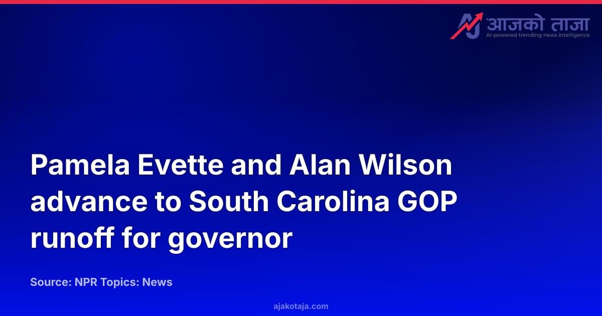 Pamela Evette and Alan Wilson advance to South Carolina GOP runoff for governor