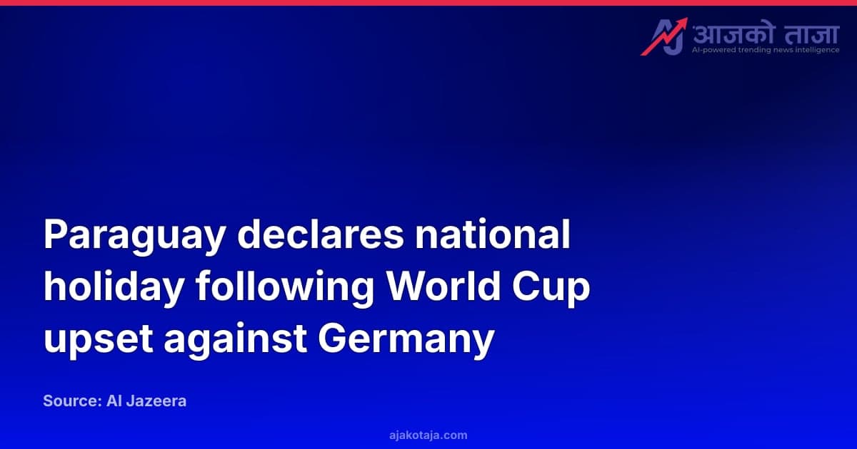 Paraguay declares national holiday following World Cup upset against Germany