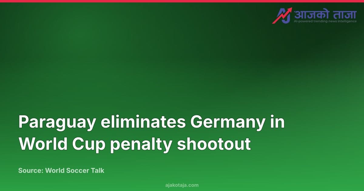 Paraguay eliminates Germany in World Cup penalty shootout