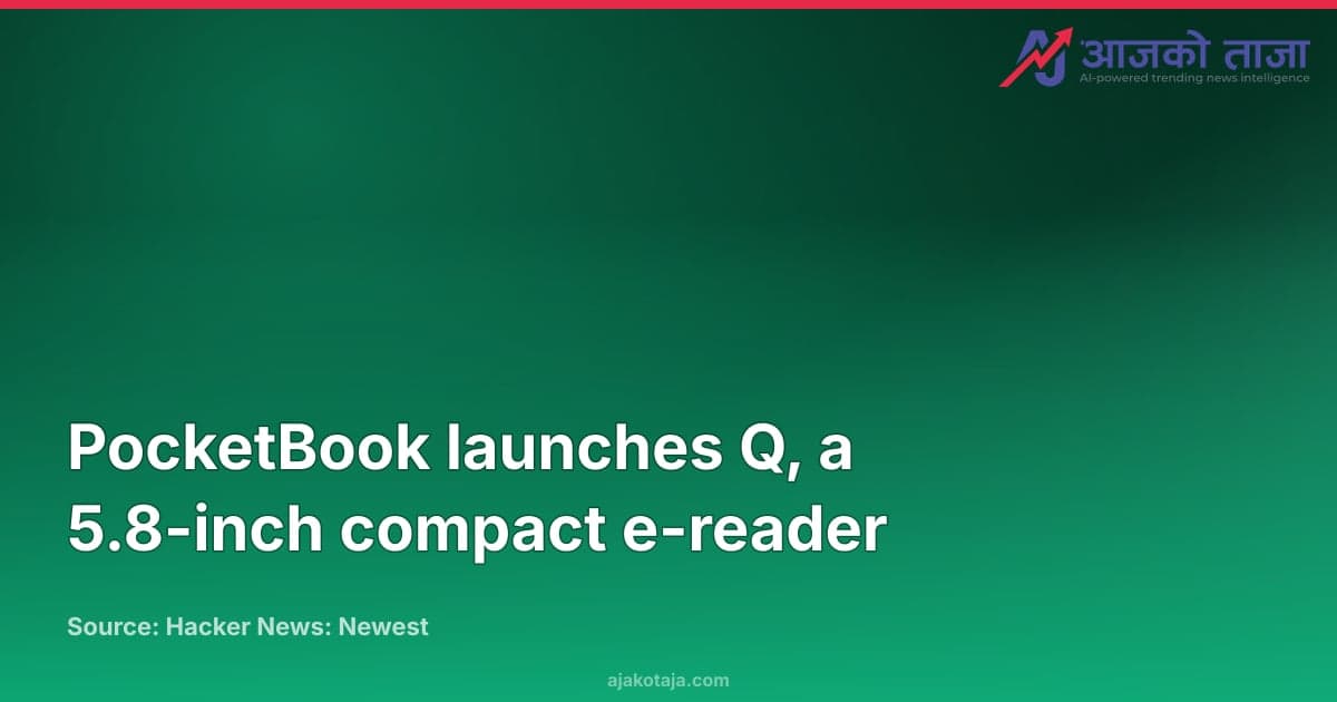 PocketBook launches Q, a 5.8-inch compact e-reader