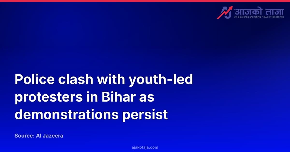Police clash with youth-led protesters in Bihar as demonstrations persist
