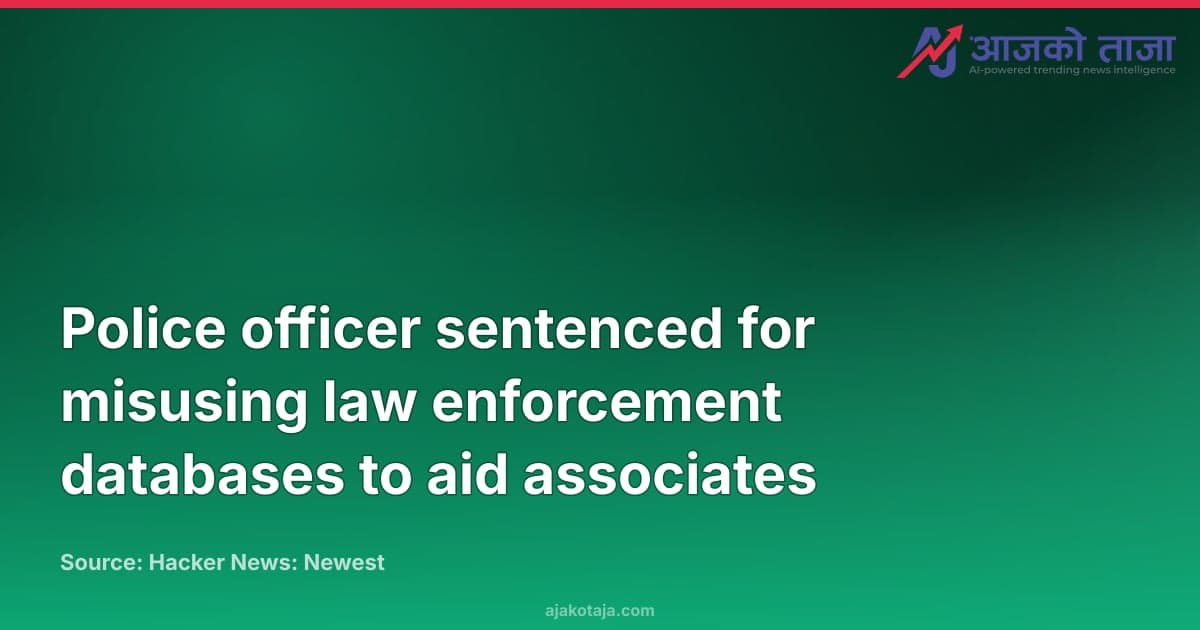 Police officer sentenced for misusing law enforcement databases to aid associates