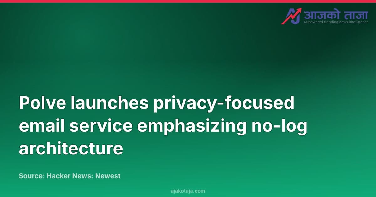 Polve launches privacy-focused email service emphasizing no-log architecture