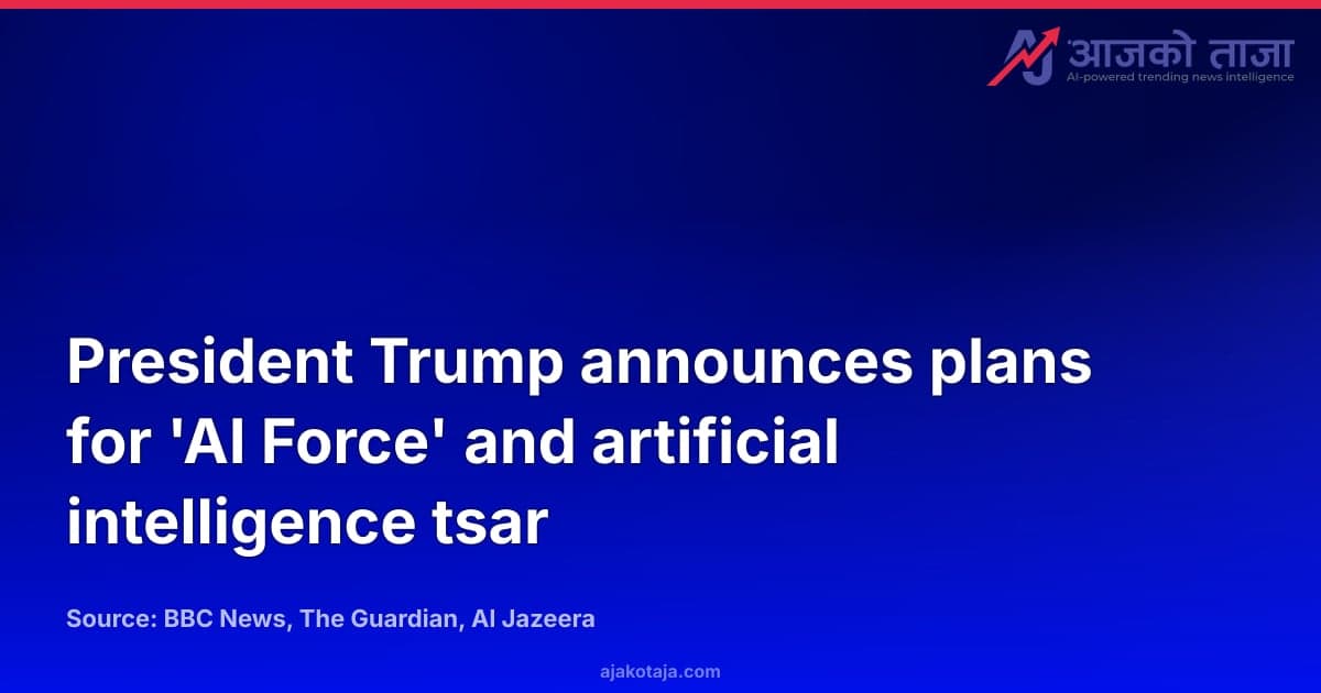 President Trump announces plans for 'AI Force' and artificial intelligence tsar