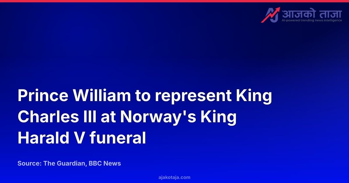 Prince William to represent King Charles III at Norway's King Harald V funeral