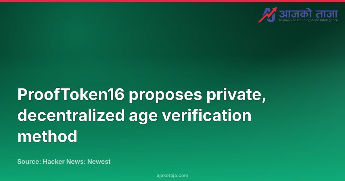 ProofToken16 proposes private, decentralized age verification method