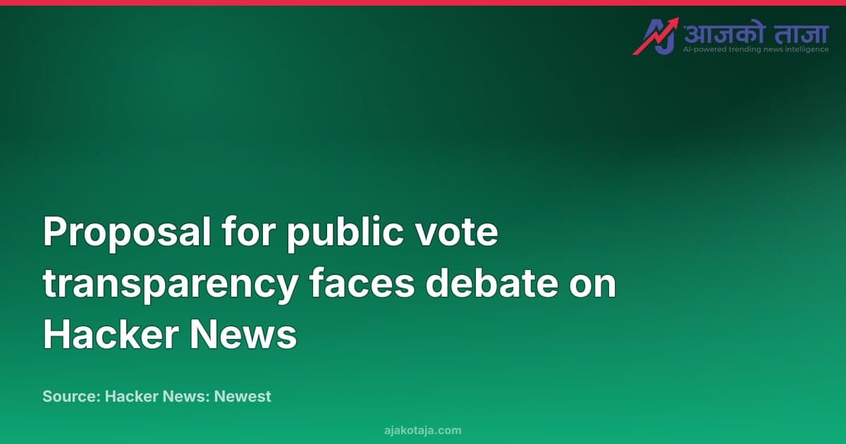 Proposal for public vote transparency faces debate on Hacker News