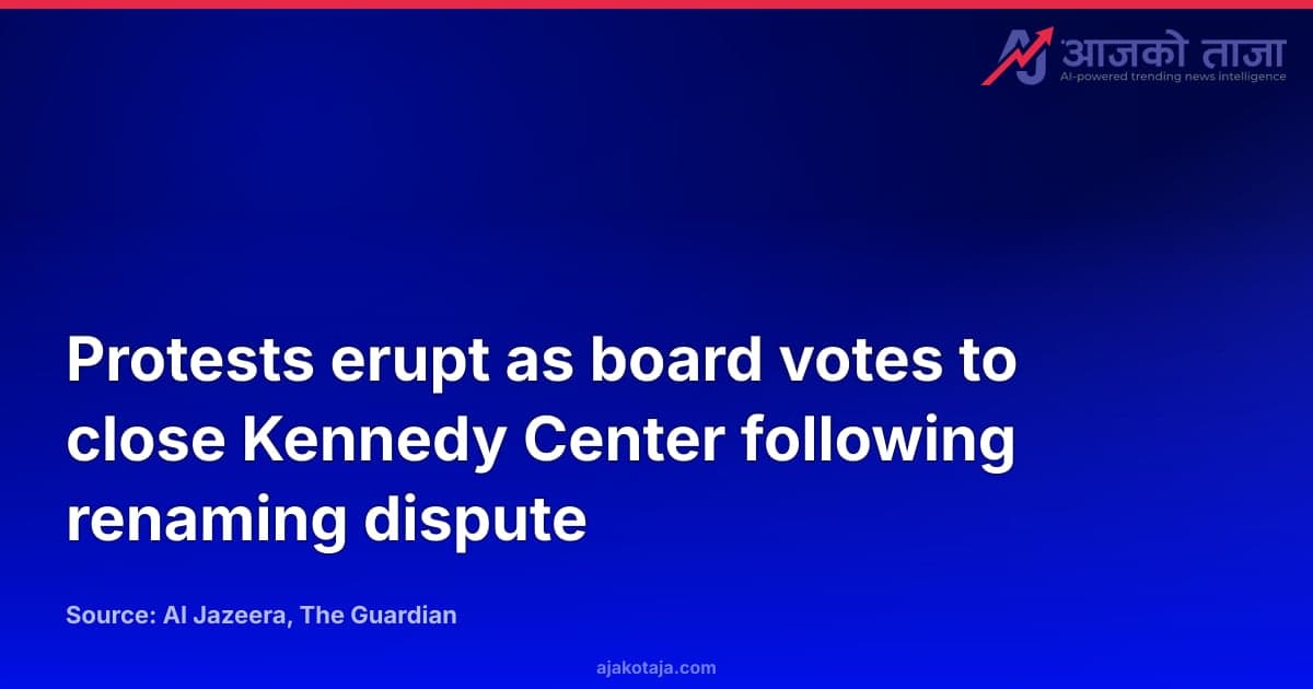 Protests erupt as board votes to close Kennedy Center following renaming dispute