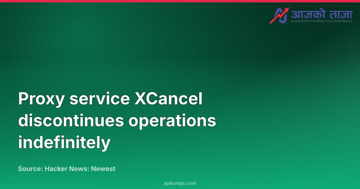Proxy service XCancel discontinues operations indefinitely