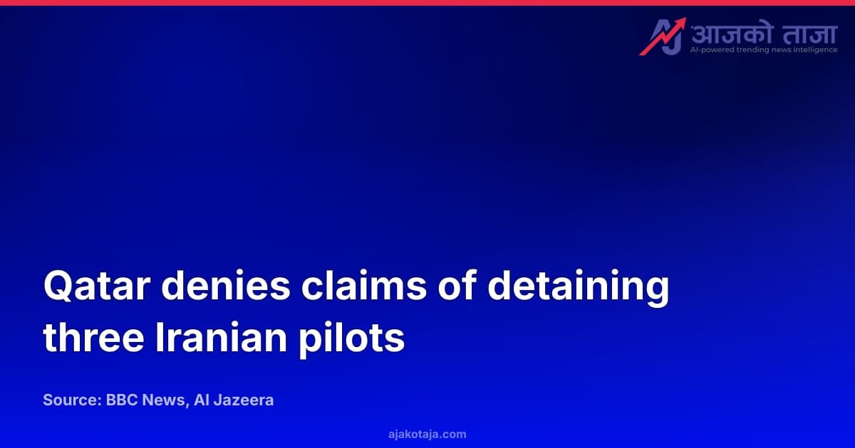 Qatar denies claims of detaining three Iranian pilots