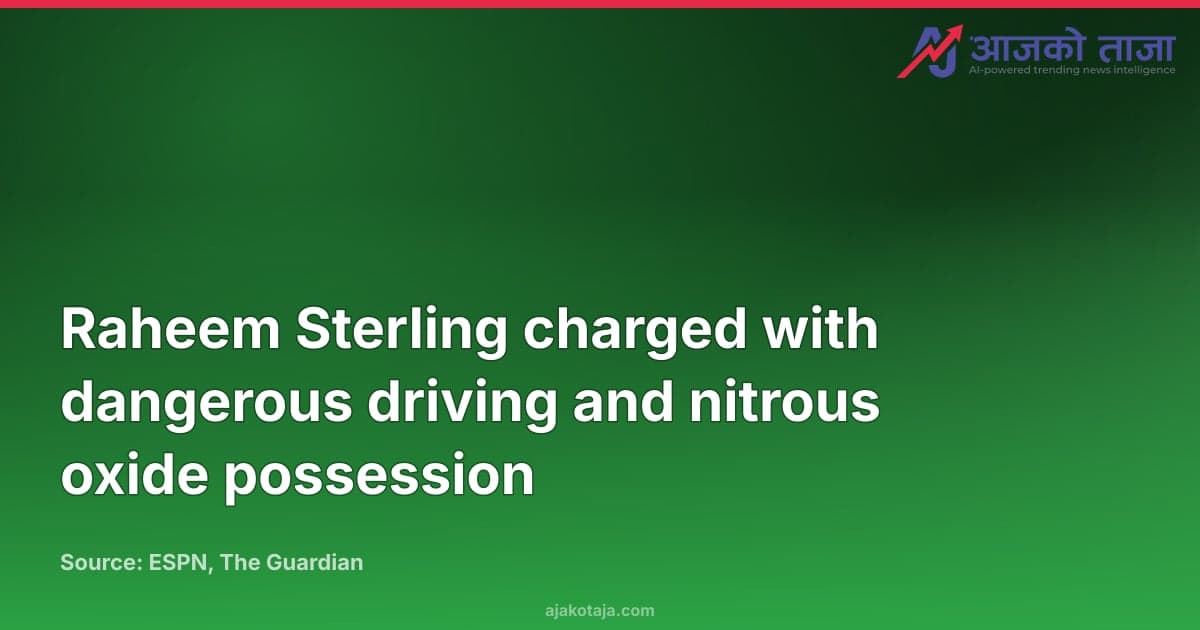 Raheem Sterling charged with dangerous driving and nitrous oxide possession