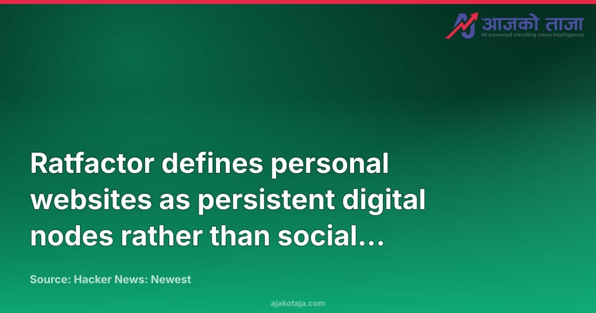 Ratfactor defines personal websites as persistent digital nodes rather than social profiles