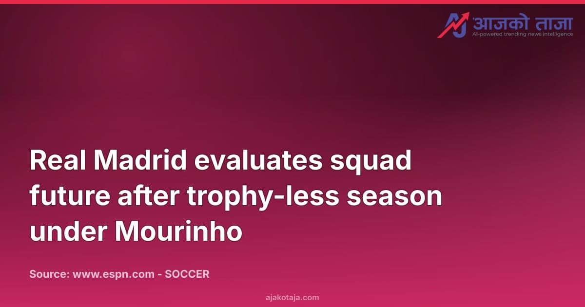 Real Madrid evaluates squad future after trophy-less season under Mourinho