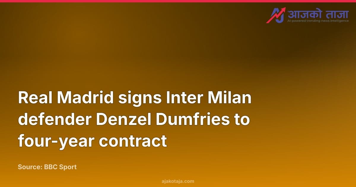 Real Madrid signs Inter Milan defender Denzel Dumfries to four-year contract