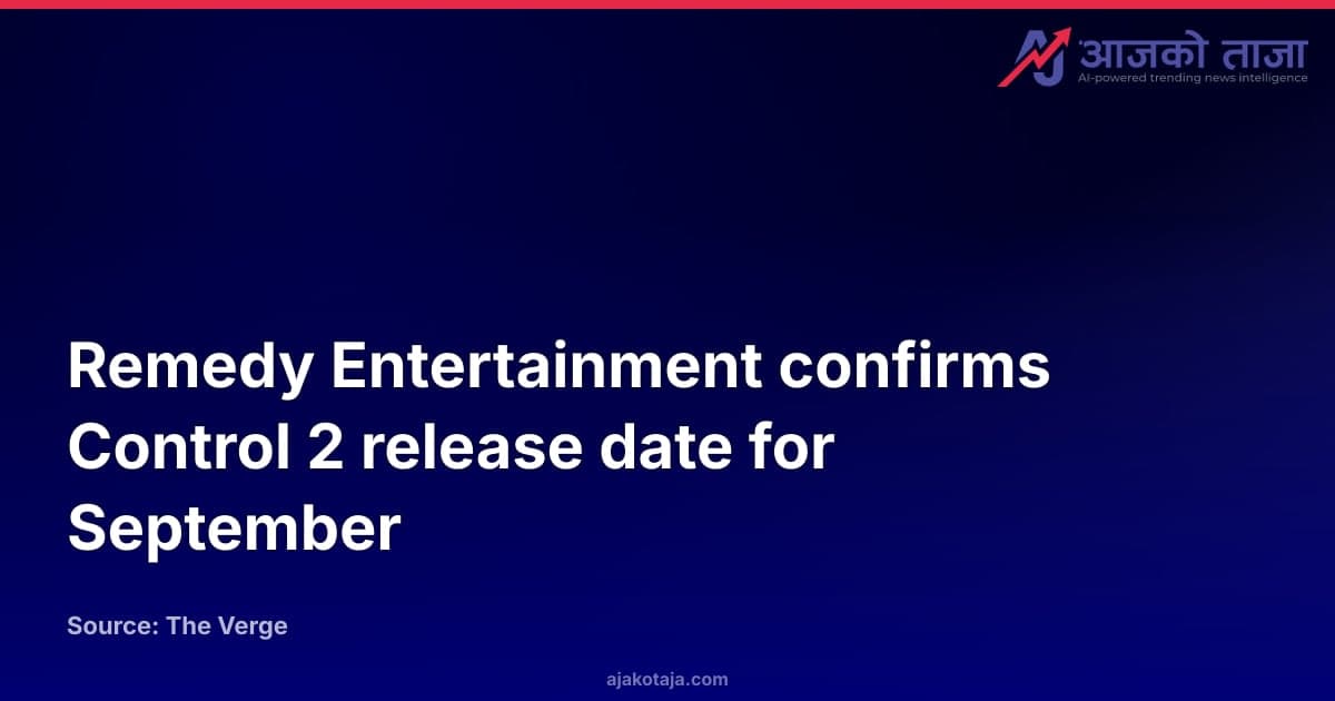 Remedy Entertainment confirms Control 2 release date for September