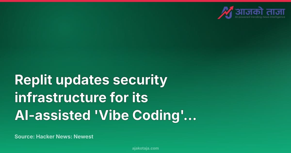 Replit updates security infrastructure for its AI-assisted 'Vibe Coding' platform
