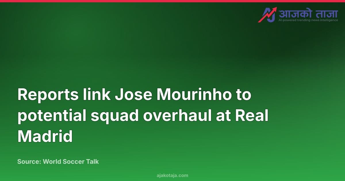 Reports link Jose Mourinho to potential squad overhaul at Real Madrid