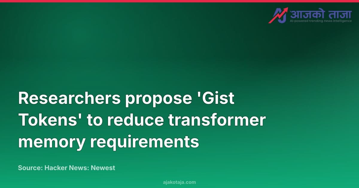 Researchers propose 'Gist Tokens' to reduce transformer memory requirements