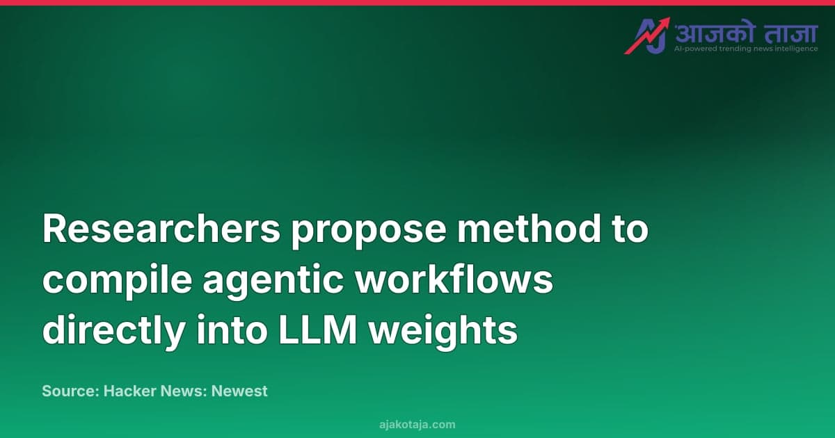 Researchers propose method to compile agentic workflows directly into LLM weights