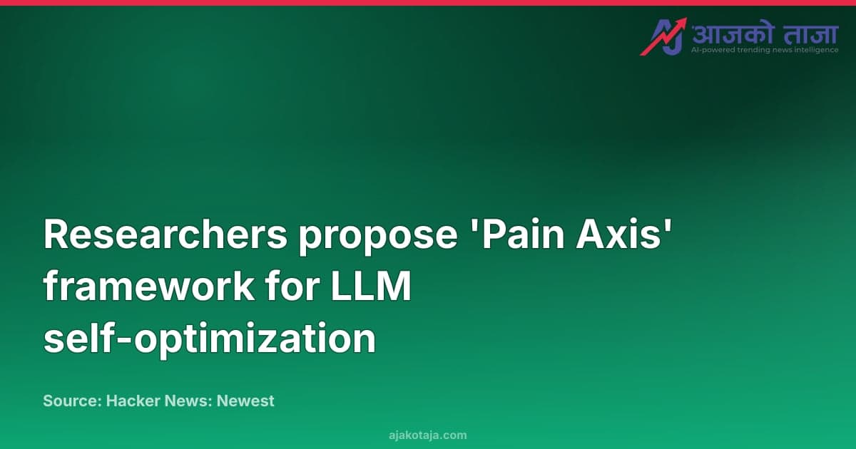 Researchers propose 'Pain Axis' framework for LLM self-optimization