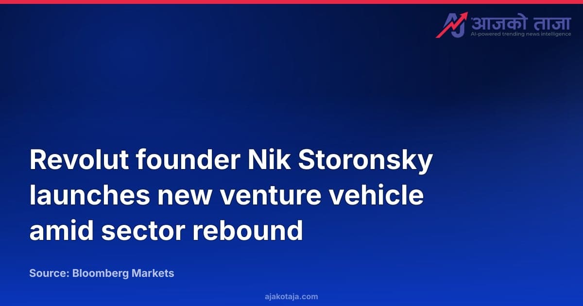 Revolut founder Nik Storonsky launches new venture vehicle amid sector rebound