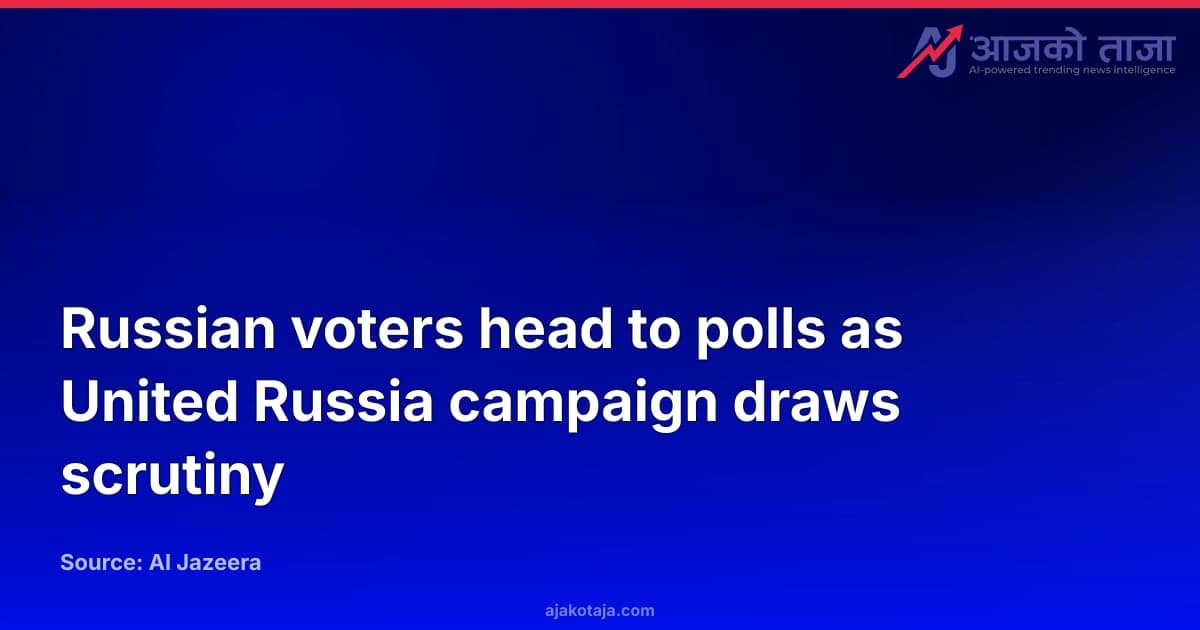 Russian voters head to polls as United Russia campaign draws scrutiny
