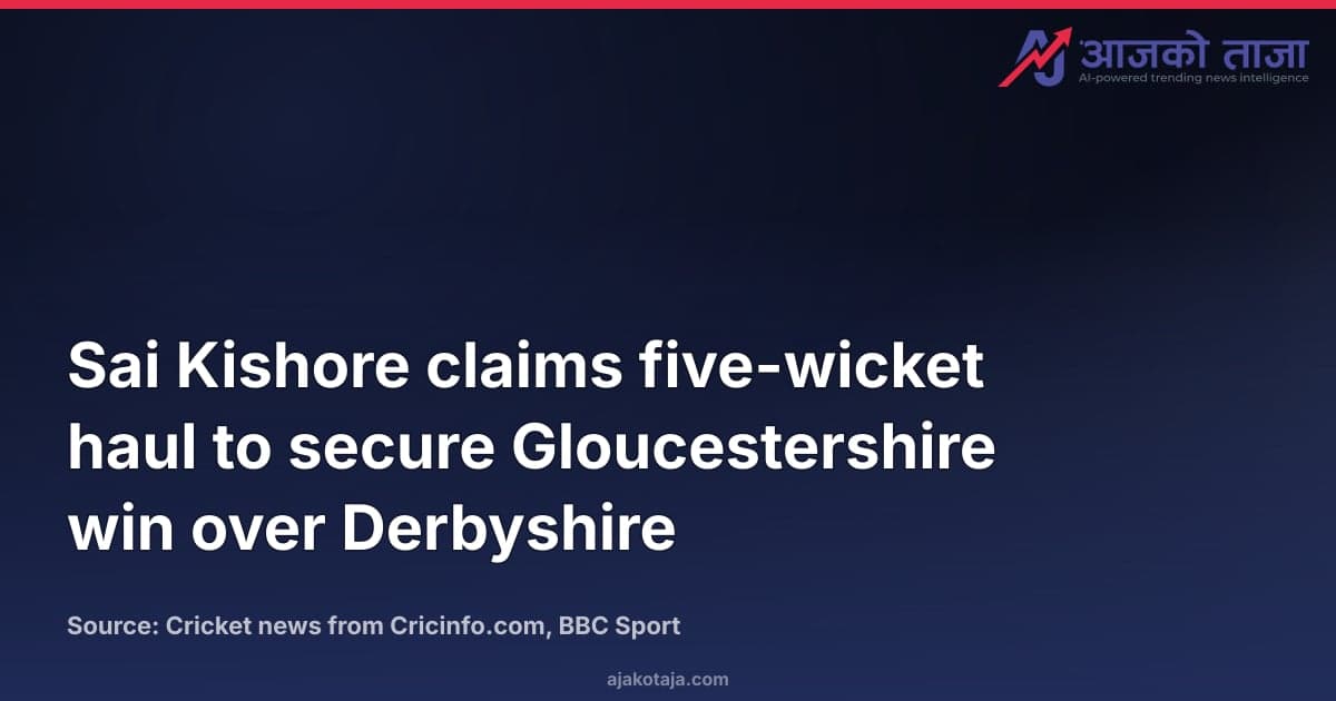 Sai Kishore claims five-wicket haul to secure Gloucestershire win over Derbyshire