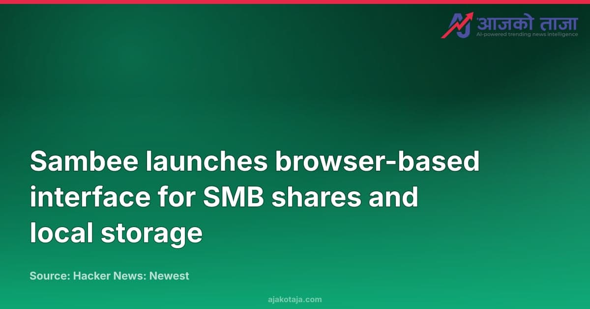 Sambee launches browser-based interface for SMB shares and local storage
