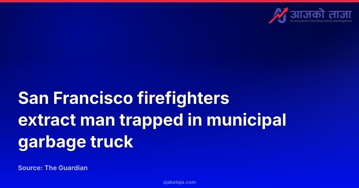San Francisco firefighters extract man trapped in municipal garbage truck