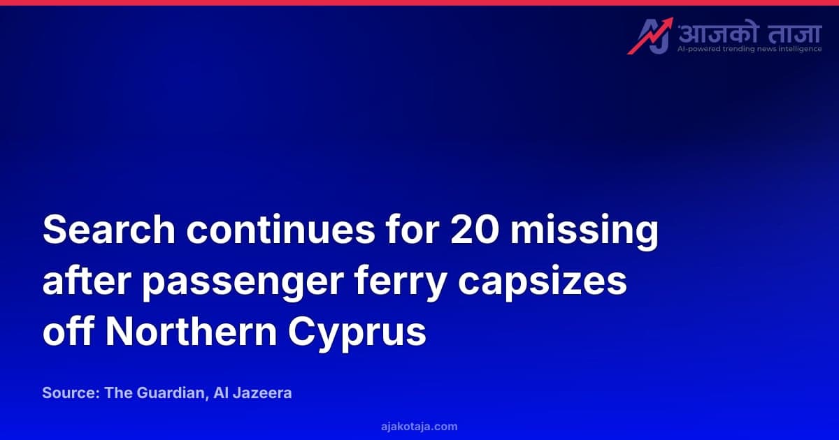 Search continues for 20 missing after passenger ferry capsizes off Northern Cyprus