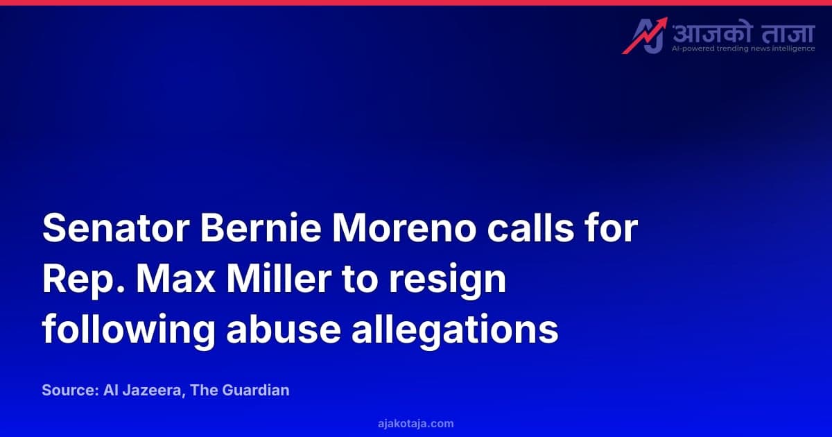 Senator Bernie Moreno calls for Rep. Max Miller to resign following abuse allegations
