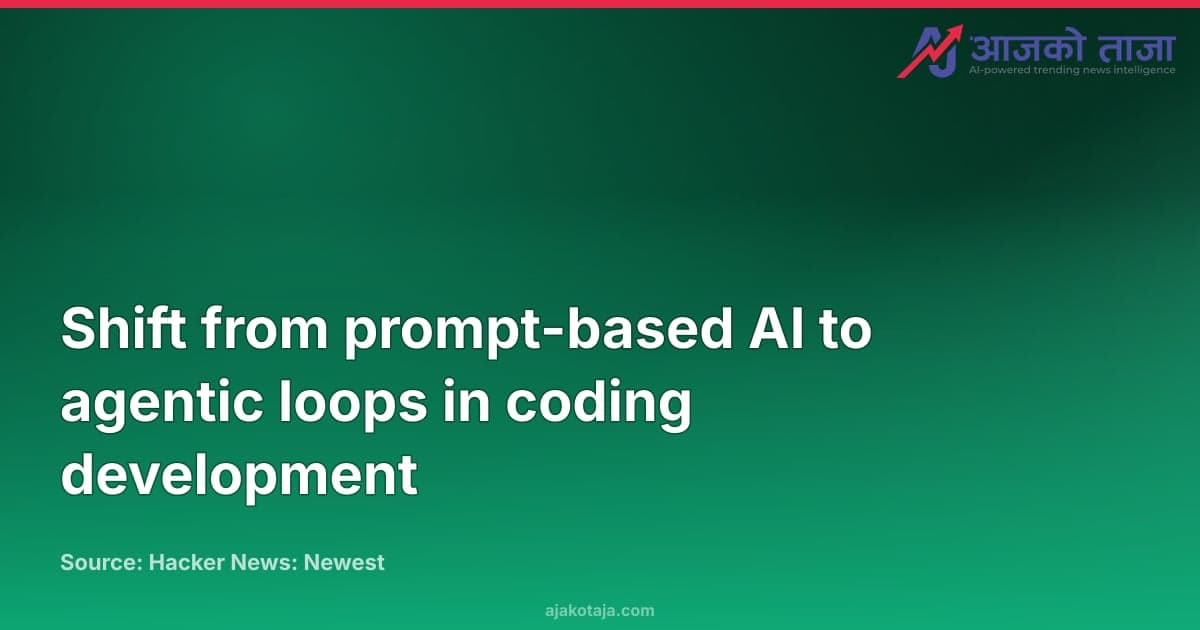 Shift from prompt-based AI to agentic loops in coding development