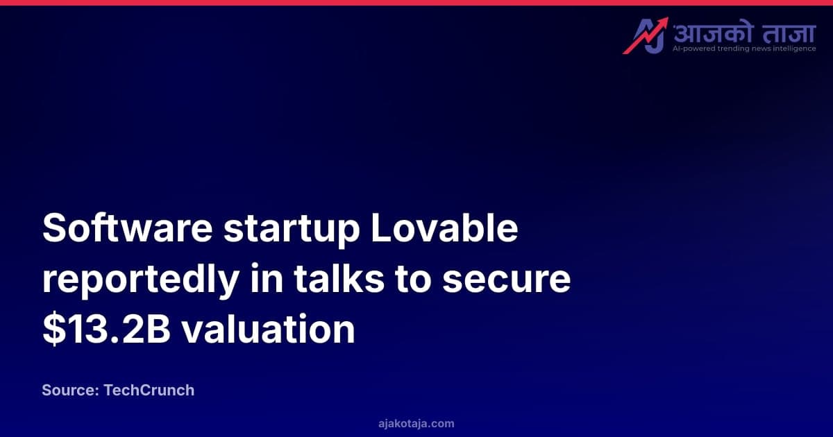 Software startup Lovable reportedly in talks to secure $13.2B valuation