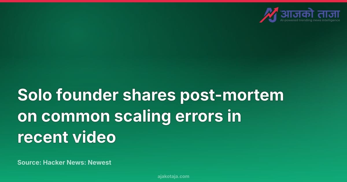 Solo founder shares post-mortem on common scaling errors in recent video