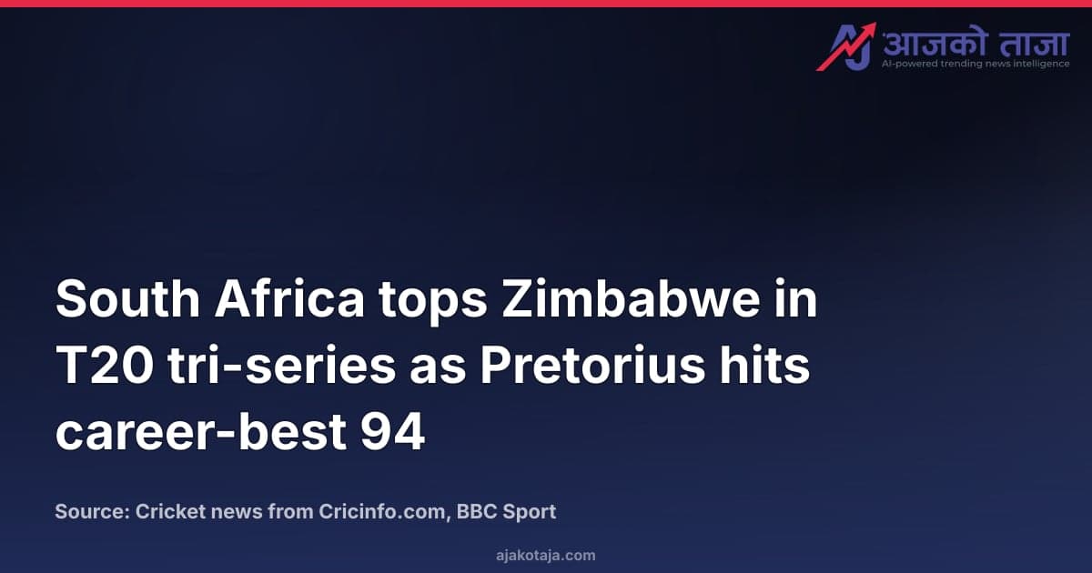 South Africa tops Zimbabwe in T20 tri-series as Pretorius hits career-best 94