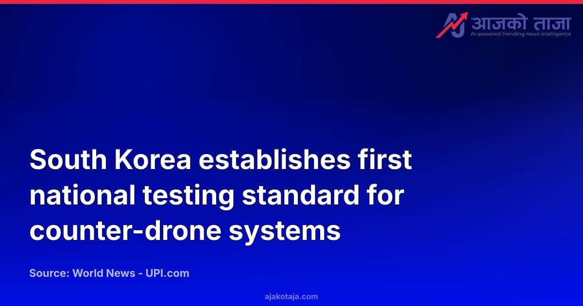 South Korea establishes first national testing standard for counter-drone systems