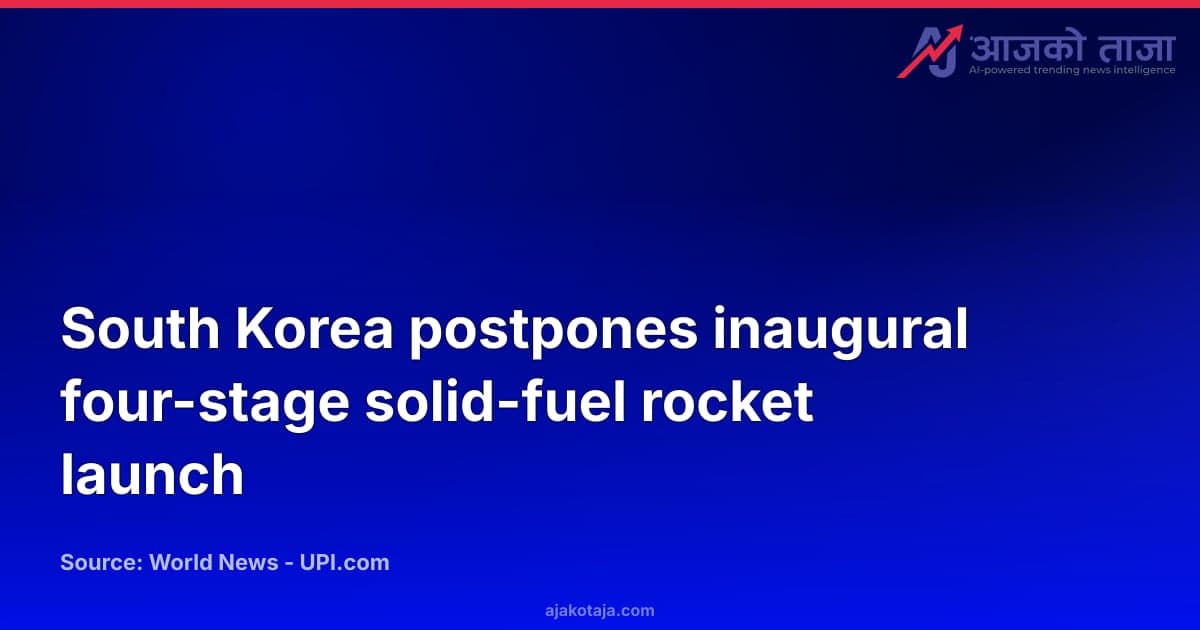 South Korea postpones inaugural four-stage solid-fuel rocket launch