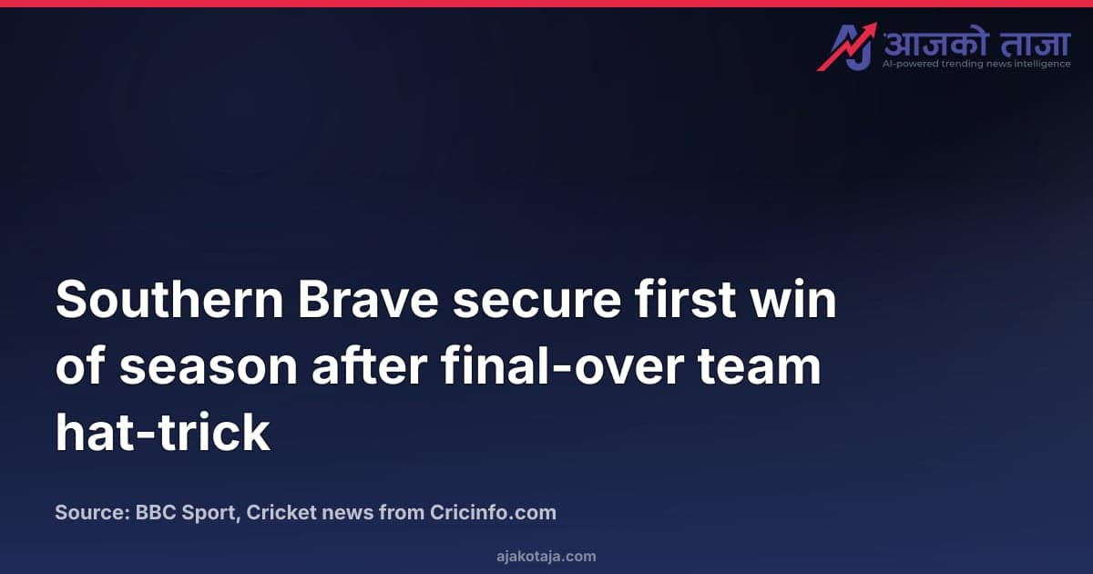 Southern Brave secure first win of season after final-over team hat-trick
