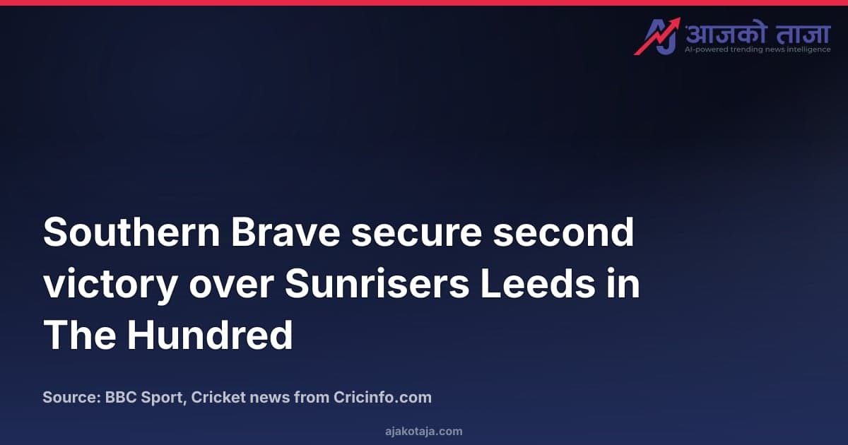 Southern Brave secure second victory over Sunrisers Leeds in The Hundred