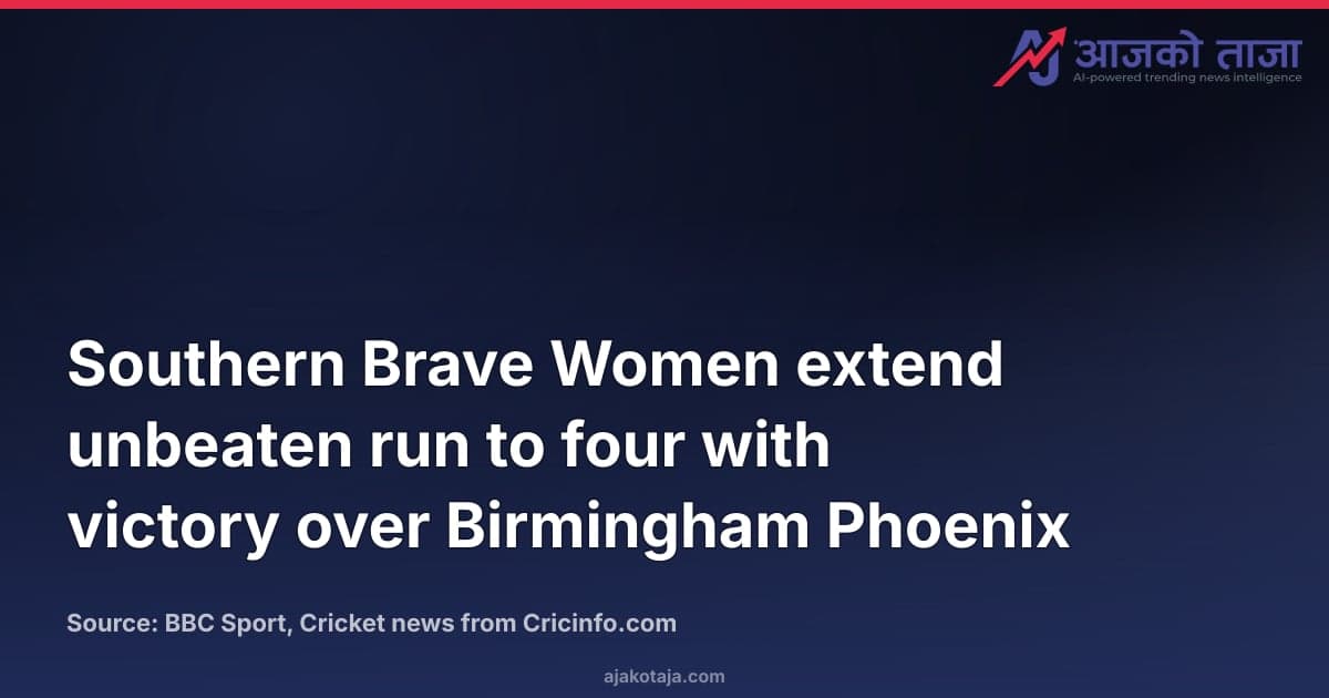 Southern Brave Women extend unbeaten run to four with victory over Birmingham Phoenix