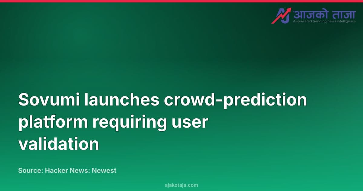 Sovumi launches crowd-prediction platform requiring user validation