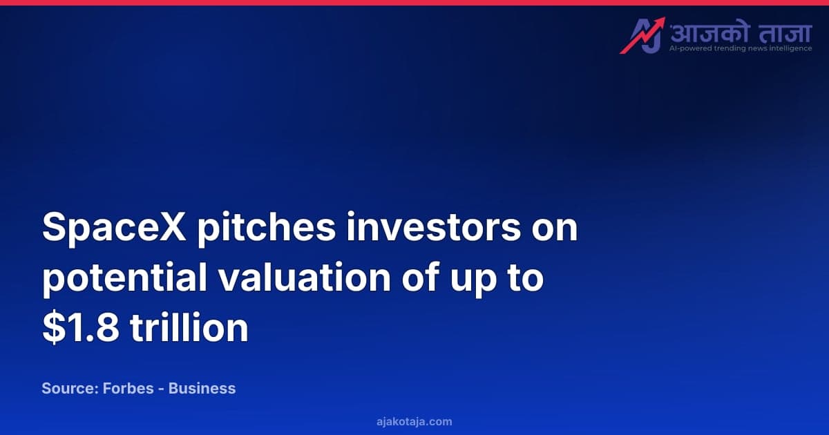 SpaceX pitches investors on potential valuation of up to $1.8 trillion