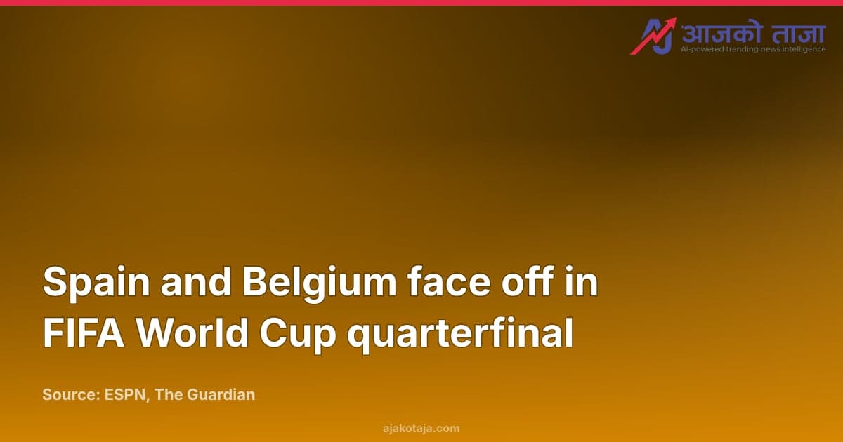 Spain and Belgium face off in FIFA World Cup quarterfinal
