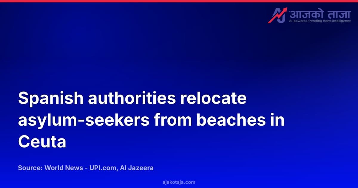 Spanish authorities relocate asylum-seekers from beaches in Ceuta