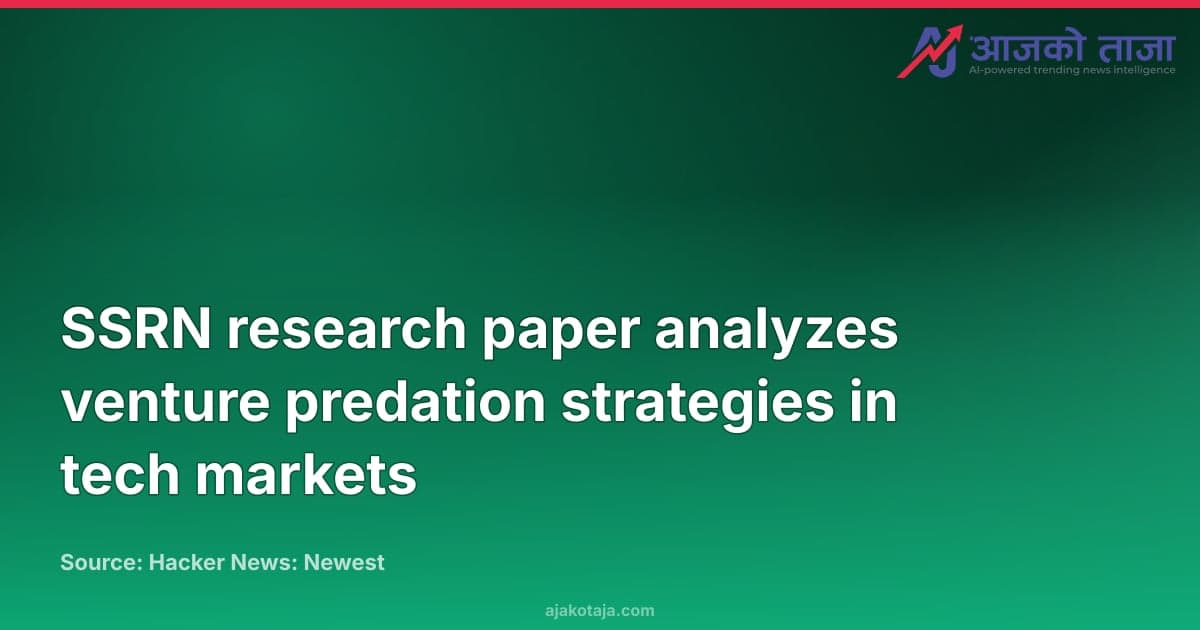 SSRN research paper analyzes venture predation strategies in tech markets