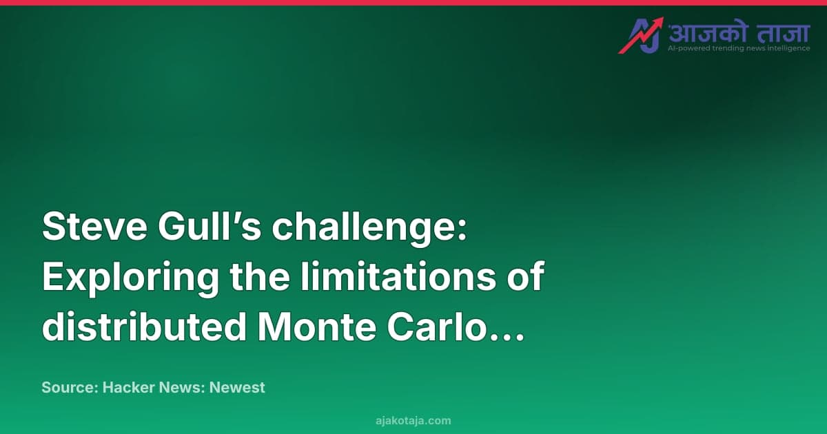 Steve Gull’s challenge: Exploring the limitations of distributed Monte Carlo simulations